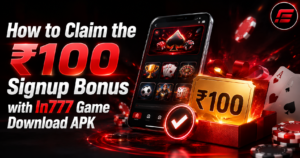How to Claim the ₹100 Signup Bonus with In777 Game Download APK